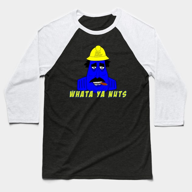 WHATA YA NUTS Baseball T-Shirt by HacknStack